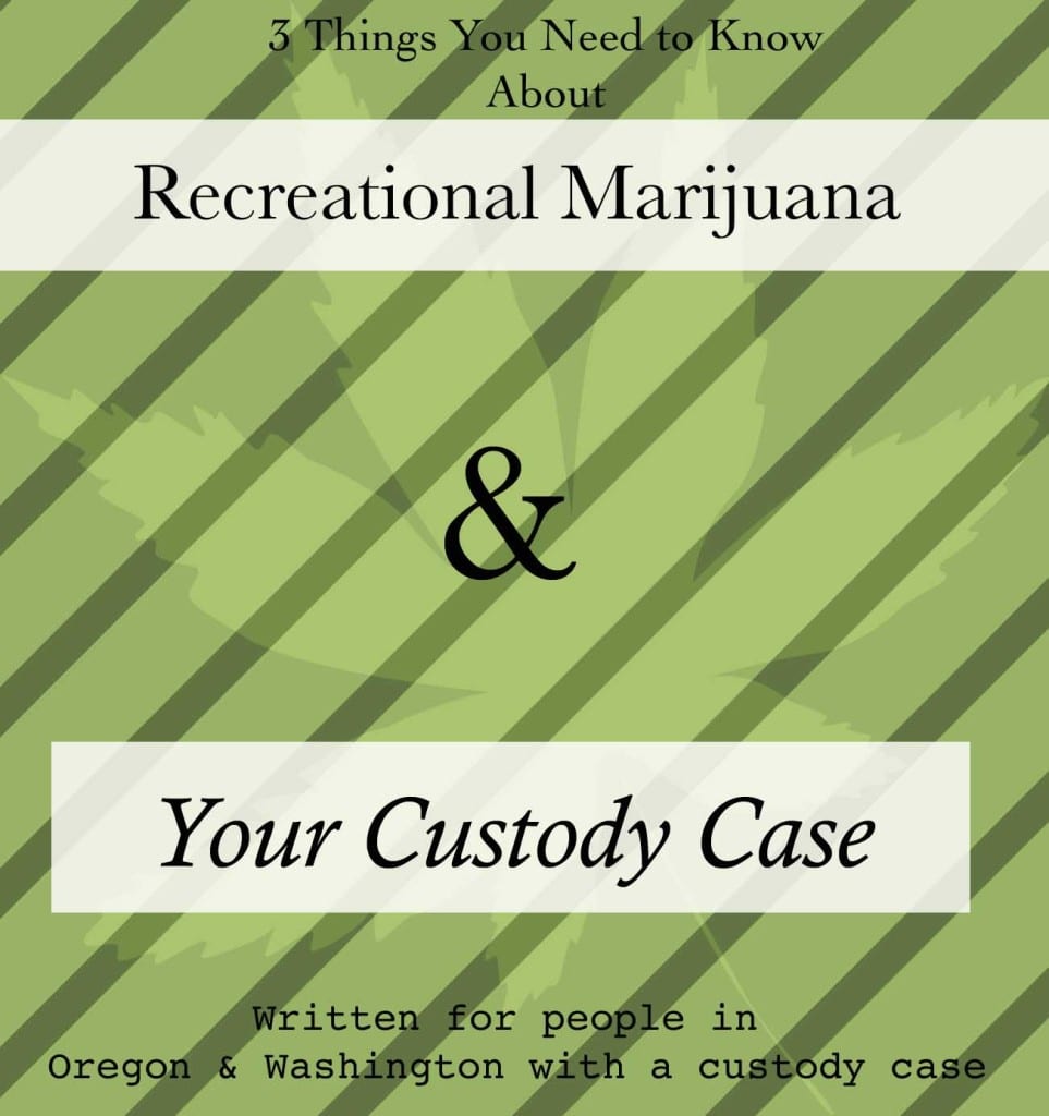 Recreational marijuana and custody cases in Oregon and Washington