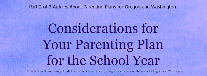Parenting plan considerations for Oregon and Washington parents