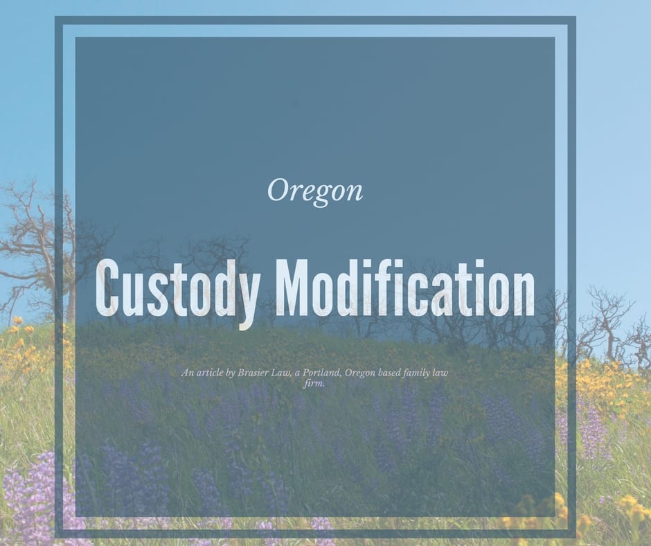 Changing custody in Oregon. 