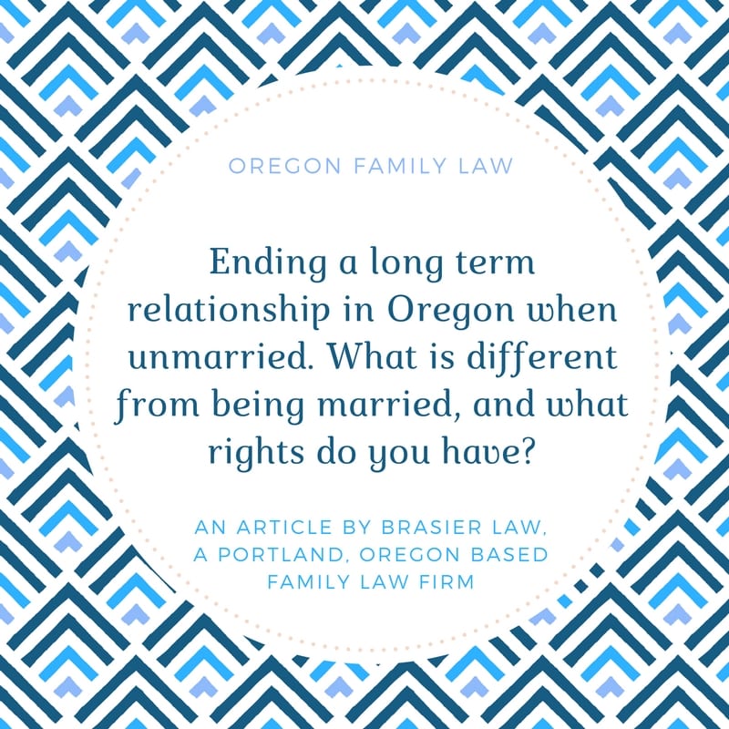 Ending a long term relationship when unmarried in Oregon. 