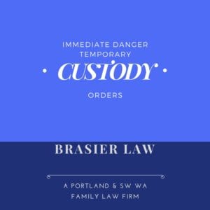 Immediate danger Custody orders in Oregon