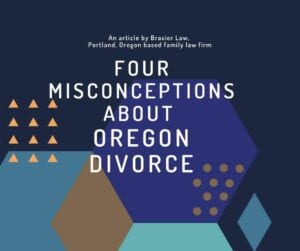 Four misconceptions about Oregon divorce