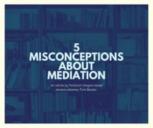 Title image: misconceptions about Oregon divorce mediation